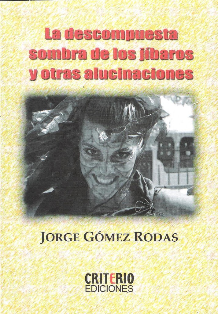 Ladescompuestasombradelosjibaros_JorgeGomezRodas_Y